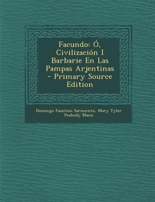 Facundo: O, Civilizacion I Barbarie En Las Pamp... [French] 1287761291 Book Cover