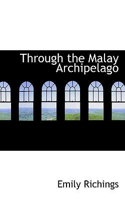 Through the Malay Archipelago 1117594165 Book Cover