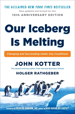 Our Iceberg Is Melting: Changing and Succeeding... 0399563911 Book Cover