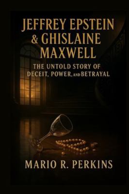 Jeffrey Epstein & Ghislaine Maxwell: The Untold... B0G1MT7YMZ Book Cover