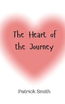 The Heart of the Journey 9908012916 Book Cover