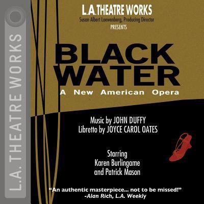 Black Water: An American Opera 1580811183 Book Cover