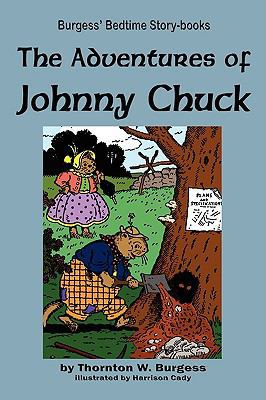 The Adventures of Johnny Chuck 160459957X Book Cover