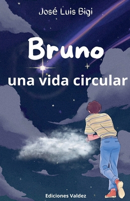 Bruno: Una vida circular [Spanish] B0D272X7BY Book Cover