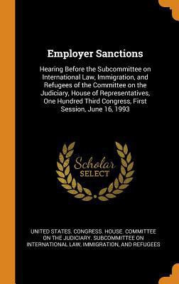 Employer Sanctions: Hearing Before the Subcommi... 0353235652 Book Cover