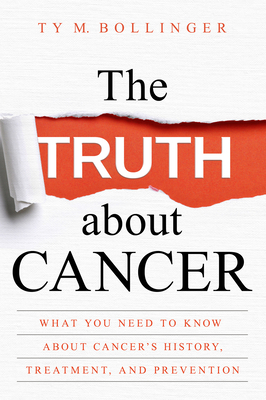 The Truth about Cancer: What You Need to Know a... 1401952259 Book Cover