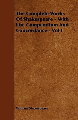 The Complete Works of Shakespeare - With Life C... 1444645382 Book Cover