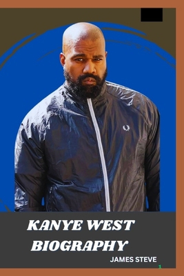 Kanye West Biography: The Life and Legacy of a ...            Book Cover