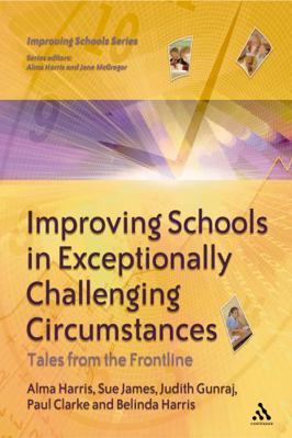 Improving Schools in Exceptionally Challenging ... 0826474950 Book Cover