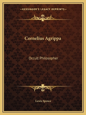 Cornelius Agrippa: Occult Philosopher 1162597984 Book Cover