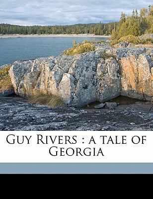 Guy Rivers: A Tale of Georgia 1171767323 Book Cover