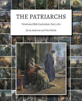 The Patriarchs: Victorious Bible Curriculum, Pa... 1945413964 Book Cover