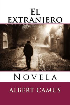 El extranjero: Novela [Spanish] 1518660010 Book Cover