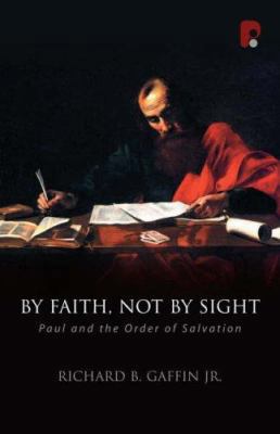 By Faith, Not By Sight: Paul and the Order of S... 184227418X Book Cover