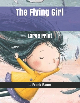 The Flying Girl: Large Print B0858TTJVT Book Cover