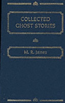 Collected Ghost Stories (Wordsworth Deluxe Clas... 1840224460 Book Cover