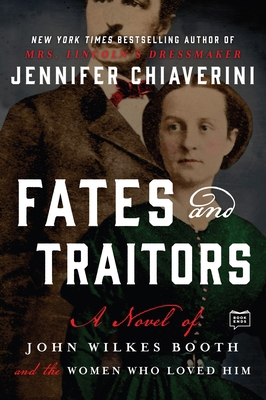 Fates and Traitors: A Novel of John Wilkes Boot... 1101983841 Book Cover