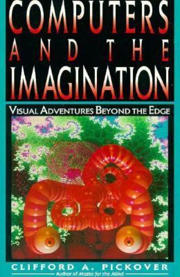Computers and the Imagination: Visual Adventure... 0312083432 Book Cover