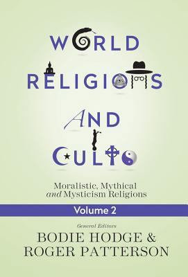 World Religions and Cults, Volume 2: Moralistic... 0890519226 Book Cover