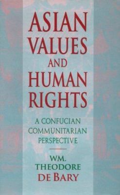 Asian Values and Human Rights: A Confucian Comm... 0674049551 Book Cover