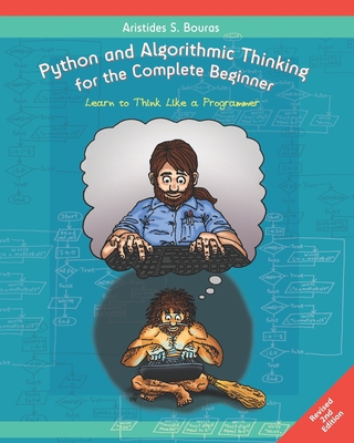 Python and Algorithmic Thinking for the Complet... 1099184878 Book Cover