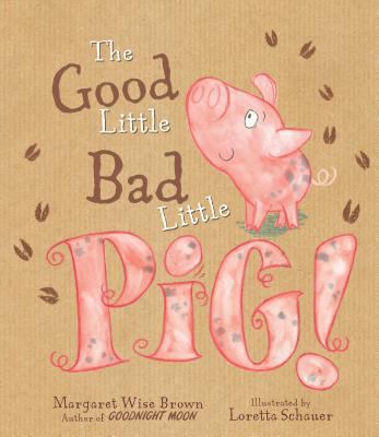 The Good Little Bad Little Pig! 147486273X Book Cover