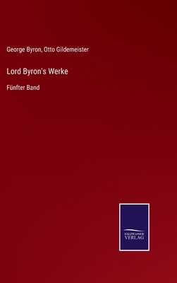 Lord Byron's Werke: Fünfter Band [German] 3752551917 Book Cover