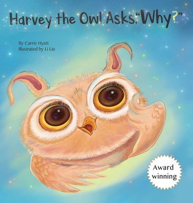 Harvey the Owl Asks, "Why?" 1953913059 Book Cover