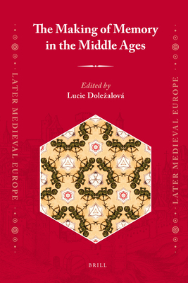 The Making of Memory in the Middle Ages 9004179259 Book Cover