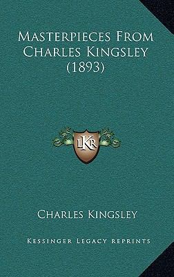 Masterpieces From Charles Kingsley (1893) 1166654095 Book Cover