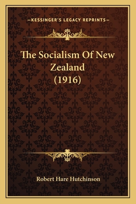 The Socialism Of New Zealand (1916) 116508581X Book Cover