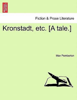 Kronstadt, Etc. [A Tale.] 1241229066 Book Cover