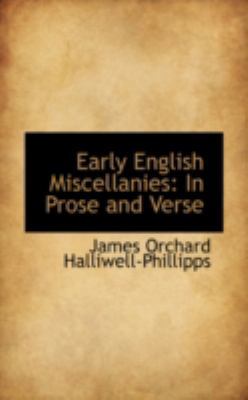 Early English Miscellanies: In Prose and Verse 0559258909 Book Cover