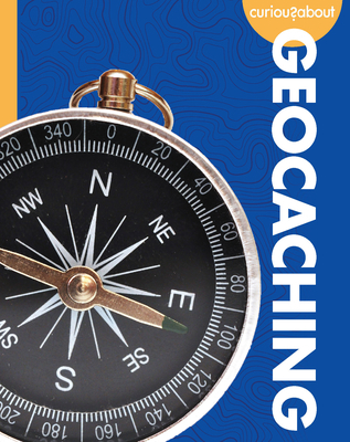 Curious about Geocaching 1645496627 Book Cover
