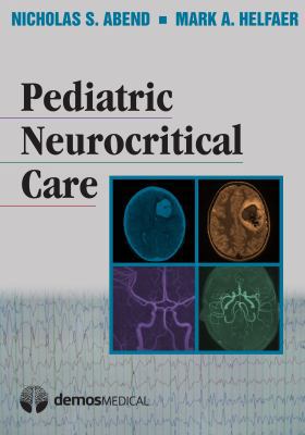 Pediatric Neurocritical Care 1936287358 Book Cover