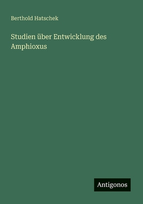 Studien über Entwicklung des Amphioxus [German] 3563182809 Book Cover
