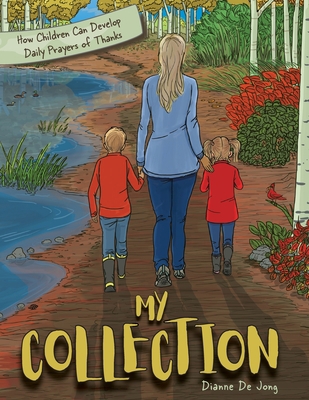 My Collection: How Children Can Develop Daily P... 1525533517 Book Cover