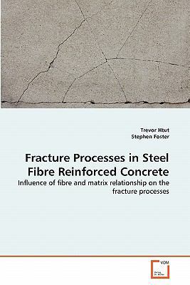 Fracture Processes in Steel Fibre Reinforced Co... 3639323890 Book Cover