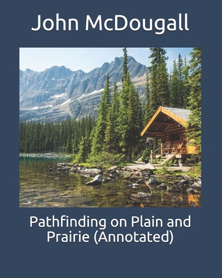 Pathfinding on Plain and Prairie (Annotated) B08HTP4Q49 Book Cover