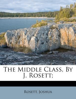 The Middle Class, by J. Rosett; 1246753278 Book Cover