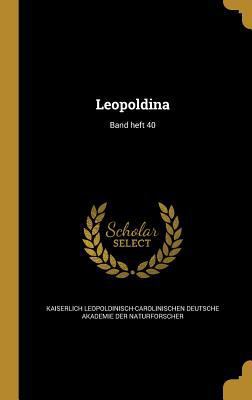 Leopoldina; Band heft 40 [German] 1363926829 Book Cover