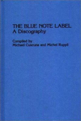 The Blue Note Label: A Discography (Discographi... 0313220182 Book Cover