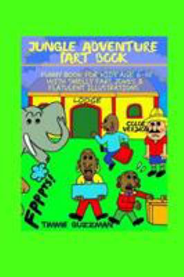 Jungle Adventure Fart Book: Funny Book For Kids... 3743997037 Book Cover