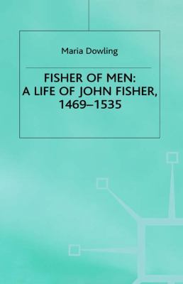 Fisher of Men: A Life of John Fisher, 1469-1535 0333746708 Book Cover