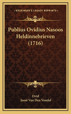 Publius Ovidius Nasoos Heldinnebrieven (1716) [Dutch] 1166350770 Book Cover