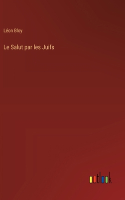 Le Salut par les Juifs [French] 3368918591 Book Cover