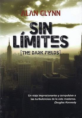 Sin limites / The Dark Fields (Spanish Edition) [Spanish] 958453193X Book Cover