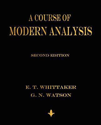 A Course of Modern Analysis 1603864547 Book Cover