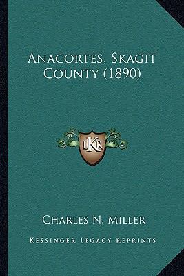 Anacortes, Skagit County (1890) 1166421155 Book Cover