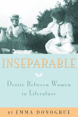 Inseparable: Desire Between Women in Literature 157344717X Book Cover